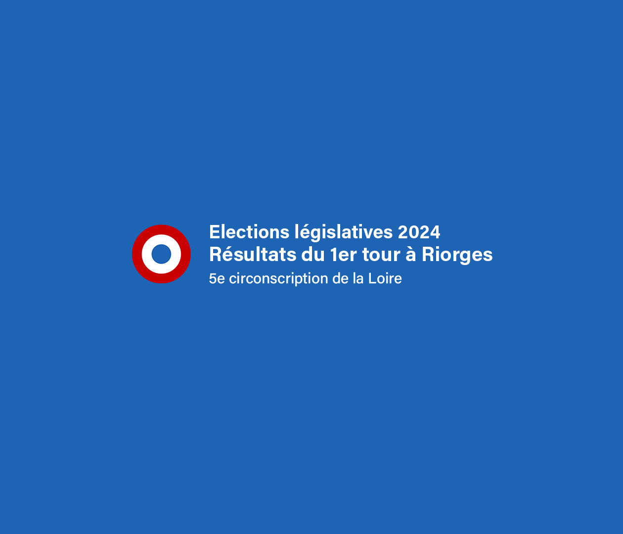 Résultats du 1er tour des élections législatives à Riorges